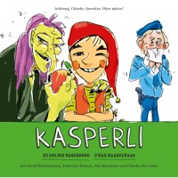 Kasperli, De goldig Naseböögg / D'Häx Haaggenaas - Nik Hartmann - Hörbuch