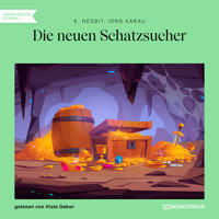 Die neuen Schatzsucher (Ungekürzt) - E. Nesbit - Hörbuch