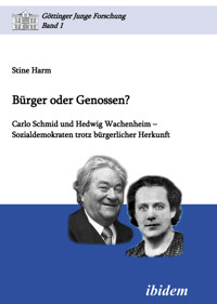 Bürger oder Genossen? Carlo Schmid und Hedwig Wachenheim - Sozialdemokraten trotz bürgerlicher Herkunft - Stine Harm - E-Book