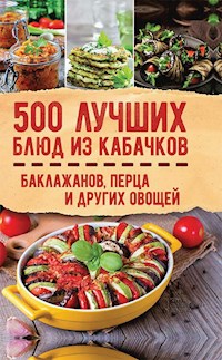 500 лучших блюд из кабачков -  - E-Book