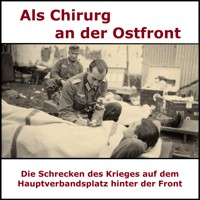 Ein Chirurg an der Ostfront - Die unsichtbare Flagge - Peter Bamm - Hörbuch