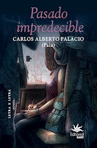 Pasado impredecible - Carlos Alberto Palacio - E-Book