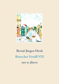 Rintscher Vertäll VIII - Bernd-Jürgen Henk - E-Book