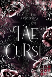Wicked Hearts: Fae Curse - Beatrice Jacoby - E-Book