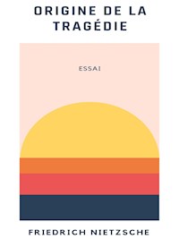 Origine de la tragédie - Friedrich Nietzsche - E-Book