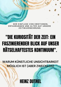 "Die Kuriosität der Zeit" - Heinz Duthel - E-Book