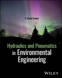 Hydraulics and Pneumatics in Environmental Engineering - S. David Graber - E-Book