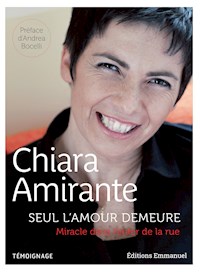 Seul l'amour demeure - Chiara Amirante - E-Book