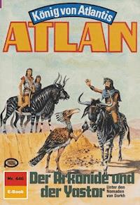 Atlan 446: Der Arkonide und der Yastor - Peter Terrid - E-Book