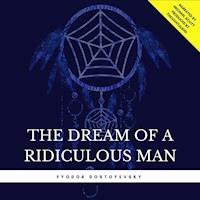 The Dream of a Ridiculous Man - Fyodor Dostoyevsky - Hörbuch