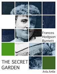 The Secret Garden - Frances Hodgson Burnett - E-Book