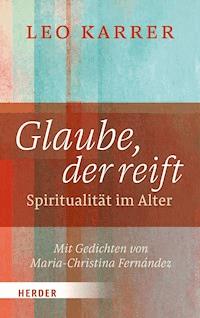 Glaube, der reift - Leo Karrer - E-Book