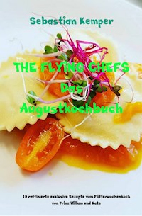 THE FLYING CHEFS Das Augustkochbuch - Sebastian Kemper - E-Book