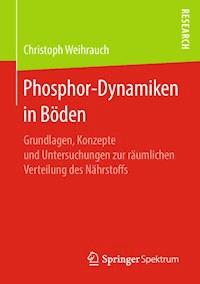 Phosphor-Dynamiken in Böden - Christoph Weihrauch - E-Book