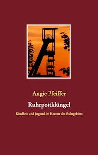 Ruhrpottklüngel - Angie Pfeiffer - E-Book