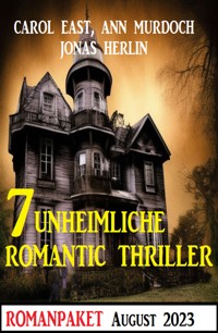 7 Unheimliche Romantic Thriller August 2023 - Jonas Herlin - E-Book