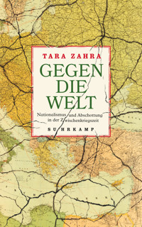Gegen die Welt - Tara Zahra - E-Book