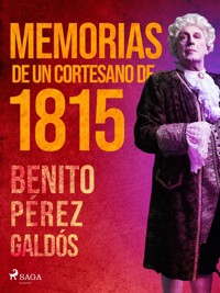 Memorias de un cortesano de 1815 - Benito Pérez Galdòs - E-Book