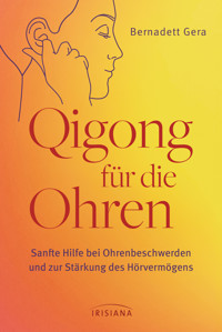 Qigong für die Ohren - Bernadett Gera - E-Book