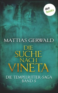 Die Tempelritter-Saga - Band 5: Die Suche nach Vineta - Mattias Gerwald - E-Book