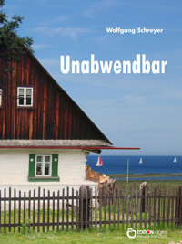 Unabwendbar - Wolfgang Schreyer - E-Book