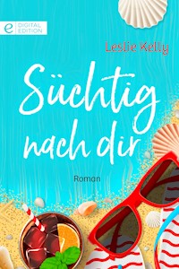 Süchtig nach dir - Leslie Kelly - E-Book