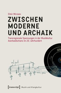 Zwischen Moderne und Archaik - Elmir Mirzoev - E-Book