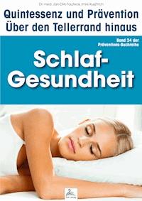 Schlaf-Gesundheit: Quintessenz und Prävention - Imre Kusztrich - E-Book