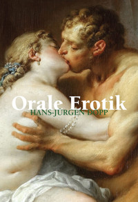 Orale Erotik - Hans-Jürgen Döpp - E-Book