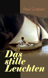 Das stille Leuchten - Paul Grabein - E-Book