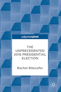 The Unprecedented 2016 Presidential Election - Rachel Bitecofer - E-Book