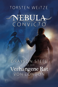 Grayson Steel und der Verhangene Rat von London - Torsten Weitze - E-Book