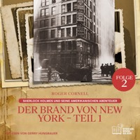 Der Brand von New York - Teil 1 (Sherlock Holmes und seine Amerikanischen Abenteuer, Folge 2) - Sir Arthur Conan Doyle - Hörbuch