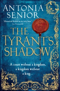 The Tyrant's Shadow - Antonia Senior - E-Book