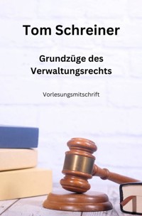 Grundzüge des Verwaltungsrechts - Tom Schreiner - E-Book