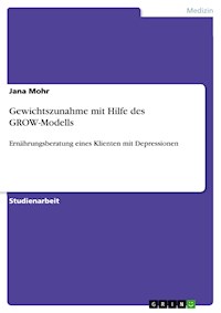 Gewichtszunahme mit Hilfe des GROW-Modells - Jana Mohr - E-Book