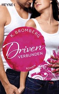 Driven. Verbunden - K. Bromberg - E-Book