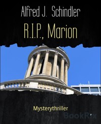 R.I.P., Marion - Alfred J. Schindler - E-Book