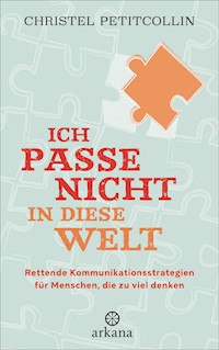 Ich passe nicht in diese Welt - Christel Petitcollin - E-Book
