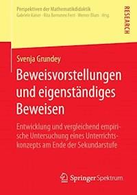Beweisvorstellungen und eigenständiges Beweisen - Svenja Grundey - E-Book