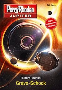 Jupiter 6: Gravo-Schock - Hubert Haensel - E-Book