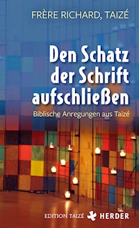 Den Schatz der Schrift aufschließen - Frère Richard - E-Book