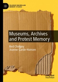 Museums, Archives and Protest Memory - Red Chidgey - E-Book
