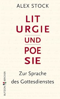 Liturgie und Poesie - Alex Stock - E-Book