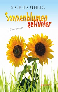 Sonnenblumengeflüster - Sigrid Uhlig - E-Book