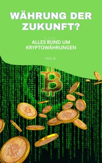 Währung der Zukunft? - Paul M. - E-Book