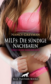 MILFs: Die sündige Nachbarin | Erotische Geschichte - Nancy Greyman - E-Book