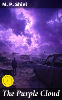 The Purple Cloud - M. P. Shiel - E-Book