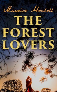 The Forest Lovers - Maurice Hewlett - E-Book