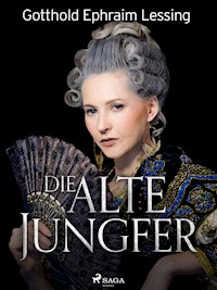 Die alte Jungfer - Gotthold Ephraim Lessing - E-Book